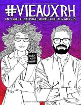 Vie aux RH : Un livre de coloriage sarcastique pour adultes : 50 pages à colorier drôles pour les employés des Ressources Humaines pour se détendre et se soulager du stress - 104 pages Format A4