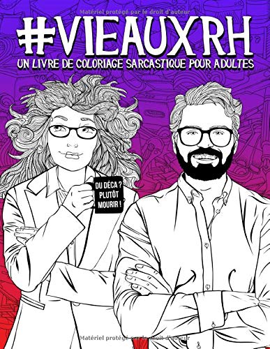 Vie aux RH : Un livre de coloriage sarcastique pour adultes : 50 pages à colorier drôles pour les employés des Ressources Humaines pour se détendre et se soulager du stress - 104 pages Format A4