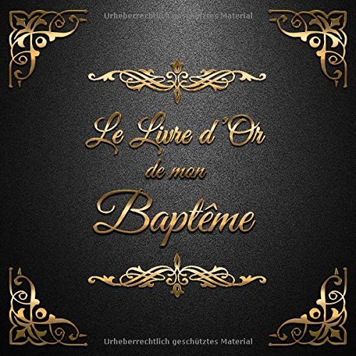 Le livre d'or de mon Baptême : Un beau livre d'or pour le Baptême des garcons et des filles - 100 pages Format 21 x 21 cm