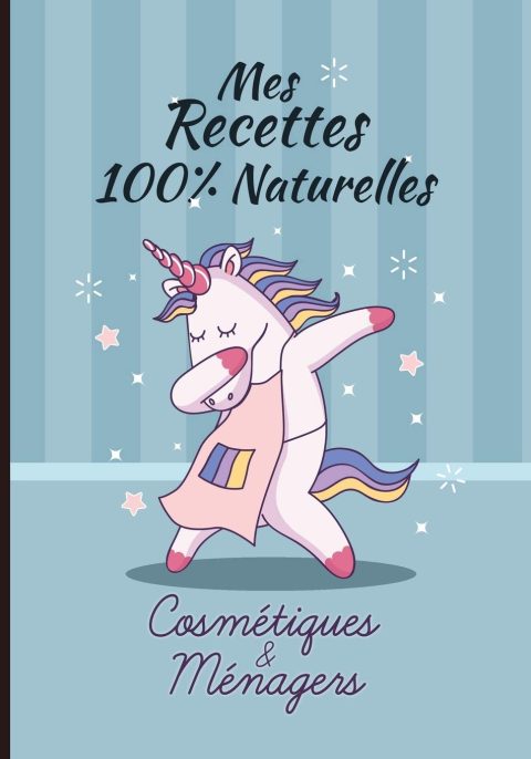 Carnet recettes 100% naturelles cosmétiques et ménagers : Noter des recettes de produits ménagers et cosmétiques bio fait maison - 110 pages Format 18 x 25 cm