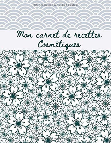 MON CARNET DE RECETTES : COSMÉTIQUE, SAVONS, BEAUTÉ - 95 FICHES DE RECETTES A REMPLIR - 100 pages Format A4