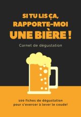 Carnet de dégustation de bières pour les zythologues en herbe - 119 pages Format 17x24 cm