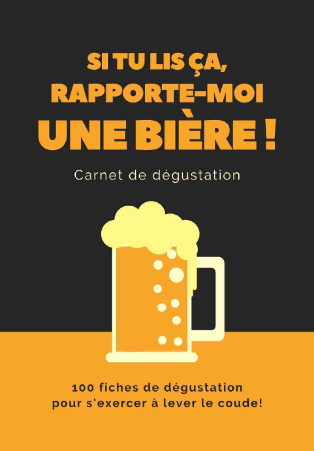 Carnet de dégustation de bières pour les zythologues en herbe - 119 pages Format 17x24 cm