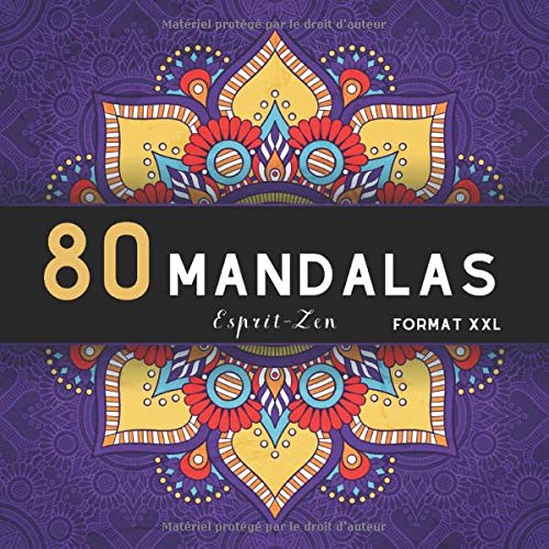 80 MANDALAS format XXL - Livre de COLORIAGE anti-stress et relaxant / 80 MANDALAS authentiques UNIQUES à colorier - 164 pages Format 21,5 x 21,5 cm