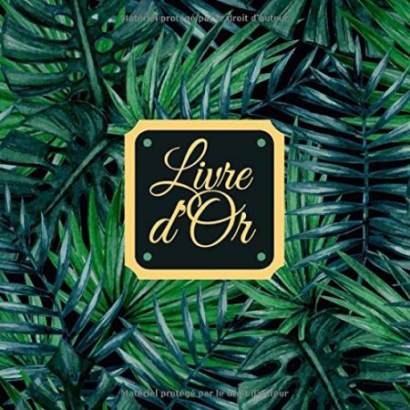 Livre d'Or feuilles vertes Jungle | Cadeau Anniversaire, Baptême, départ à la retraite, Noce, Mariage, EVJF | 101 pages à remplir | Format carré 21x21 cm