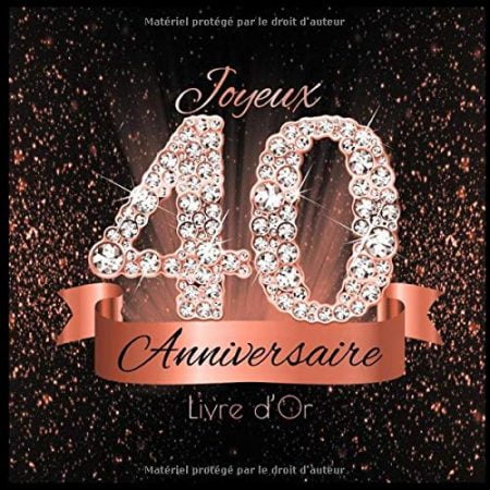 Livre d'Or 40 Ans Anniversaire Souvenir Or Rose Noir I Félicitations Écrites I Registre Des Cadeaux I Idée Cadeau pour les 40 Ans I 70 pages Format 21,5 x 21,5 cm