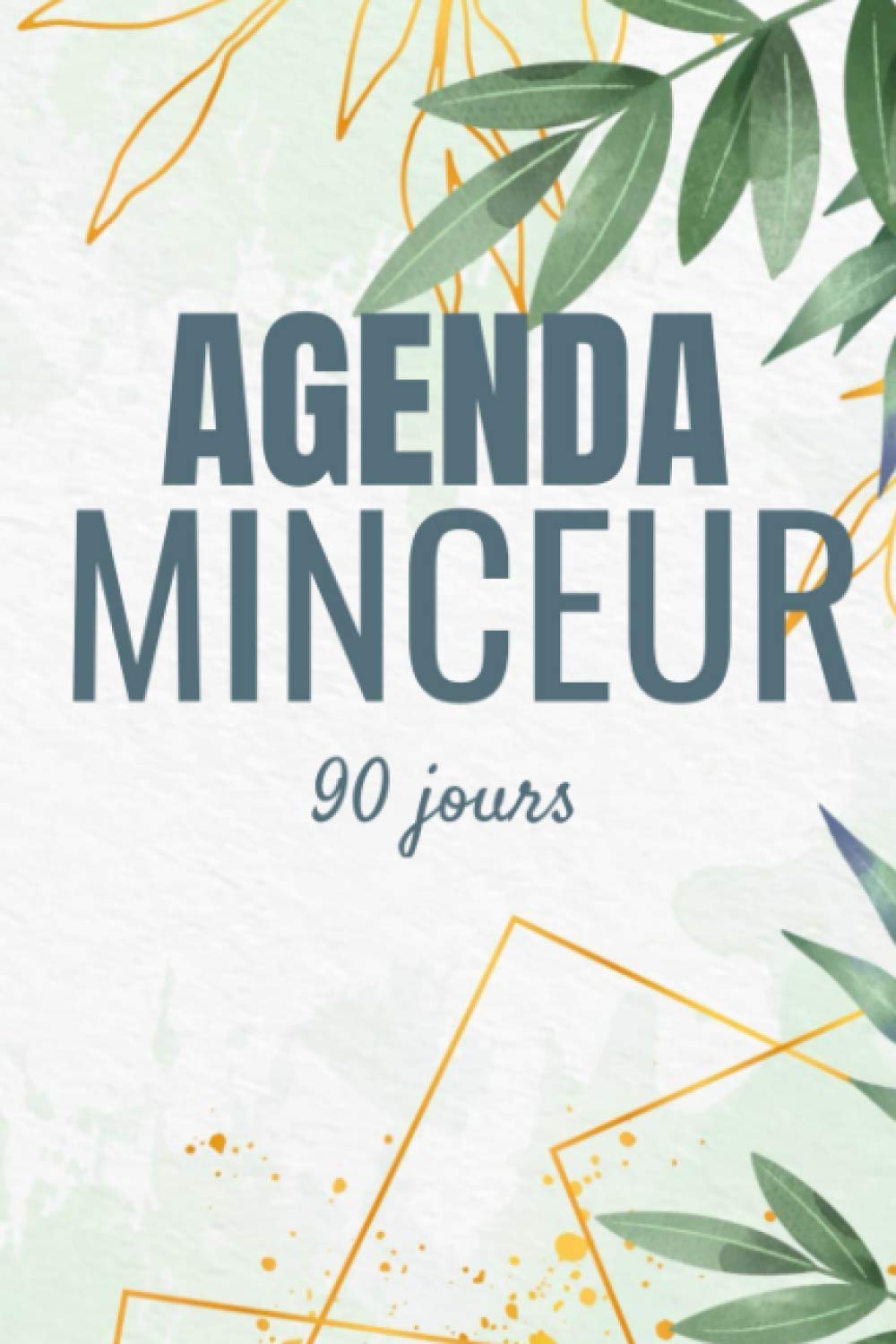 Agenda Minceur 90 jours : Journal de Régime Alimentaire et activité physique - 100 Pages Format 15 x 22 cm