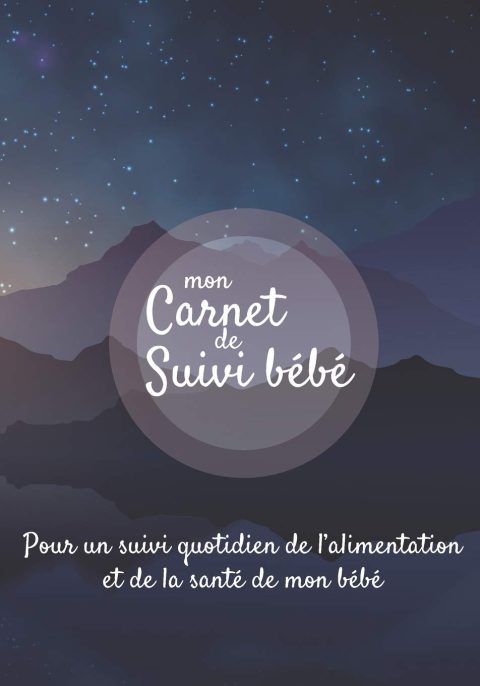 Mon carnet de suivi Bébé : Journal de bord, cahier de suivi maternel, pour bébé, nouveau né, nourrisson, suivi de l'alimentation et la santé du bébé | 185 pages Format 18 x 25 cm
