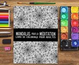 Mandalas Pour Méditer : Livre De Coloriage Pour Adultes - 66 pages Format A4
