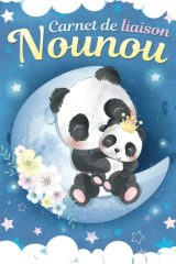 Carnet de Liaison Nounou: Cahier / Agenda ultra pratique pour Assistante maternelle et Parents - Journal de suivi bébé et enfant à remplir avec amour