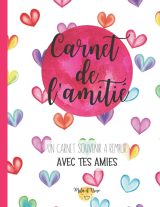 Carnet de l'amitié - Un carnet souvenir à remplir avec tes amies : Mon journal secret à remplir avec mes copines - Format 21,5 x 28 cm - 43 pages