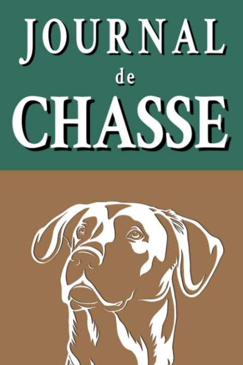 Journal de chasse : Carnet pour chasseur prérempli | 102 pages Format 15 x 22 cm