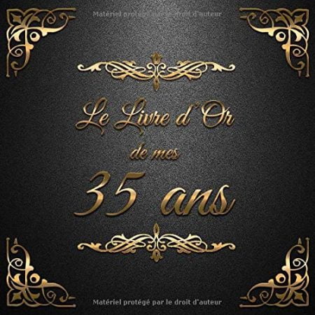 Le Livre d'Or de mes 35 ans : Un livre d'or de la fête du 35e anniversaire - 100 pages Format 21 x 21 cm