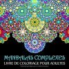 Mandalas Complexes : Livre De Coloriage Pour Adultes - 86 pages Format 21,5 x 21,5 cm