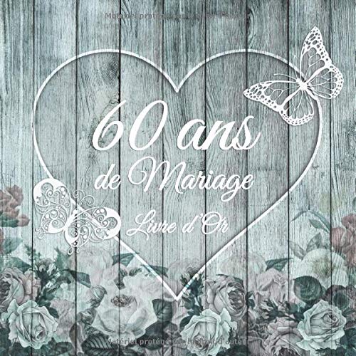 60 ans de Mariage : Un beau livre d'or et album pour 60 ans de Mariage - Le Noces de diamant - 100 pages Format 21 x 21 cm