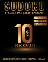 Livre de Sudoku Adulte Grand Format - 1 Puzzle par jour pendant 10 ans - 3650 grilles - Moyen Difficile Diabolique - 434 pages Format 21,5 x 28 cm