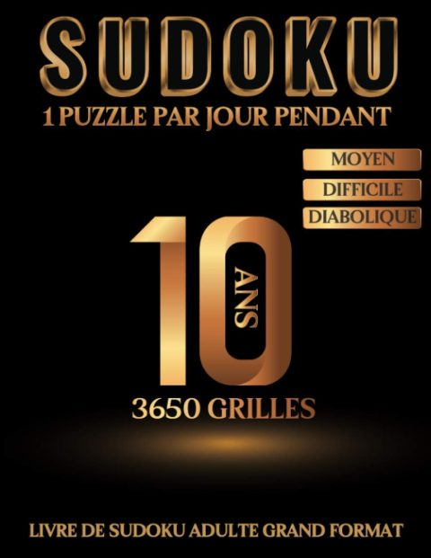 Livre de Sudoku Adulte Grand Format - 1 Puzzle par jour pendant 10 ans - 3650 grilles - Moyen Difficile Diabolique - 434 pages Format 21,5 x 28 cm