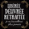 Libérée délivrée retraitée : livre d'or depart collegue Travail femme - cadeau depart retraite humoristique - 100 pages Format 21 x 21 cm