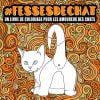 Fesses de chat : un livre de coloriage pour les amoureux des chats - 66 pages Format 21,5 x 21,5 cm