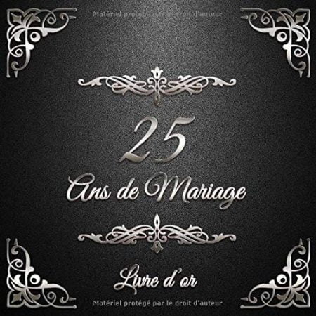 25 ans de Mariage : Un beau livre d'or et album pour 25 ans de Mariage - Le Noces d’Argent - 100 pages Format 21 x 21 cm