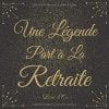 Une Légende Part à La Retraite : Le Livre d’Or De Mon Départ Retraite - 100 pages Format 21,5 x 21,5 cm