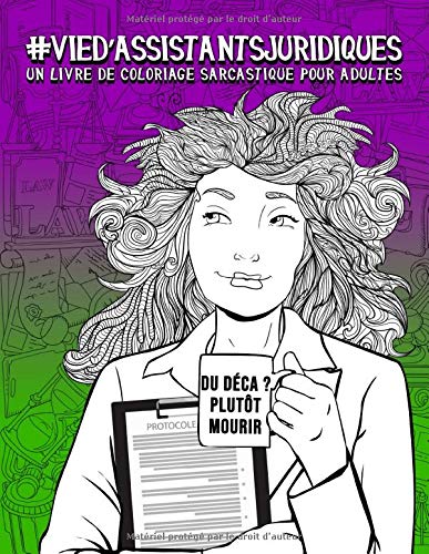 Vie d’assistants juridiques : un livre de coloriage sarcastique pour adultes - 106 pages Format A4