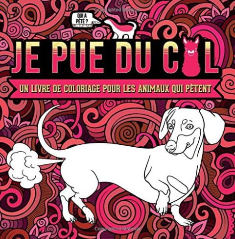 Je pue du c*l - Livre de coloriage pour les animaux qui pètent - 70 pages Format 21,5 x 21,5 cm