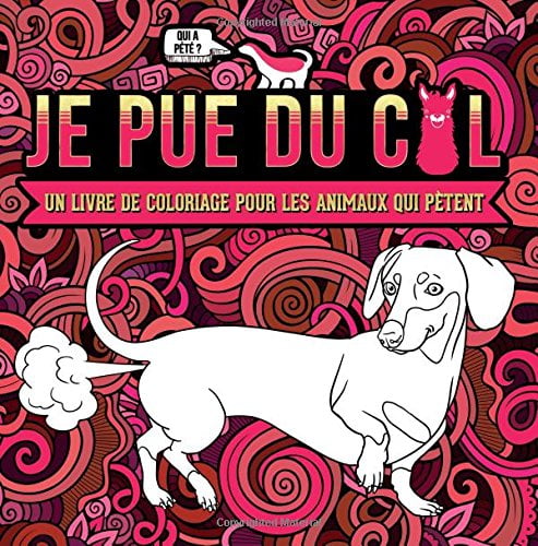 Je pue du c*l - Livre de coloriage pour les animaux qui pètent - 70 pages Format 21,5 x 21,5 cm