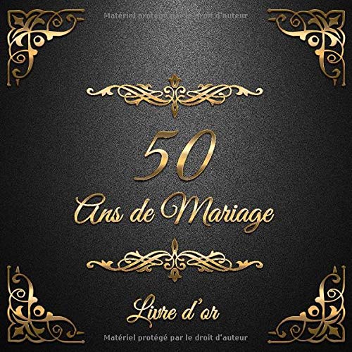 50 ans de Mariage : Un beau livre d'or et album pour 50 ans de Mariage - Le Noces d'Or - 100 pages Format 21 x 21 cm