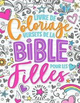 Livre de coloriage - Versets de la Bible pour les filles à partir de 8 ans : 35 pages à colorier de dessinés inspirants et motivants - 74 pages Format A4