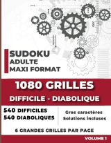 Sudoku adulte maxi format 1080 Grilles DIFFICILE DIABOLIQUE : Livre Sudoku adulte - 540 difficiles - 540 diaboliques - 6 grilles par page - 266 pages Format 21,5 x 28 cm