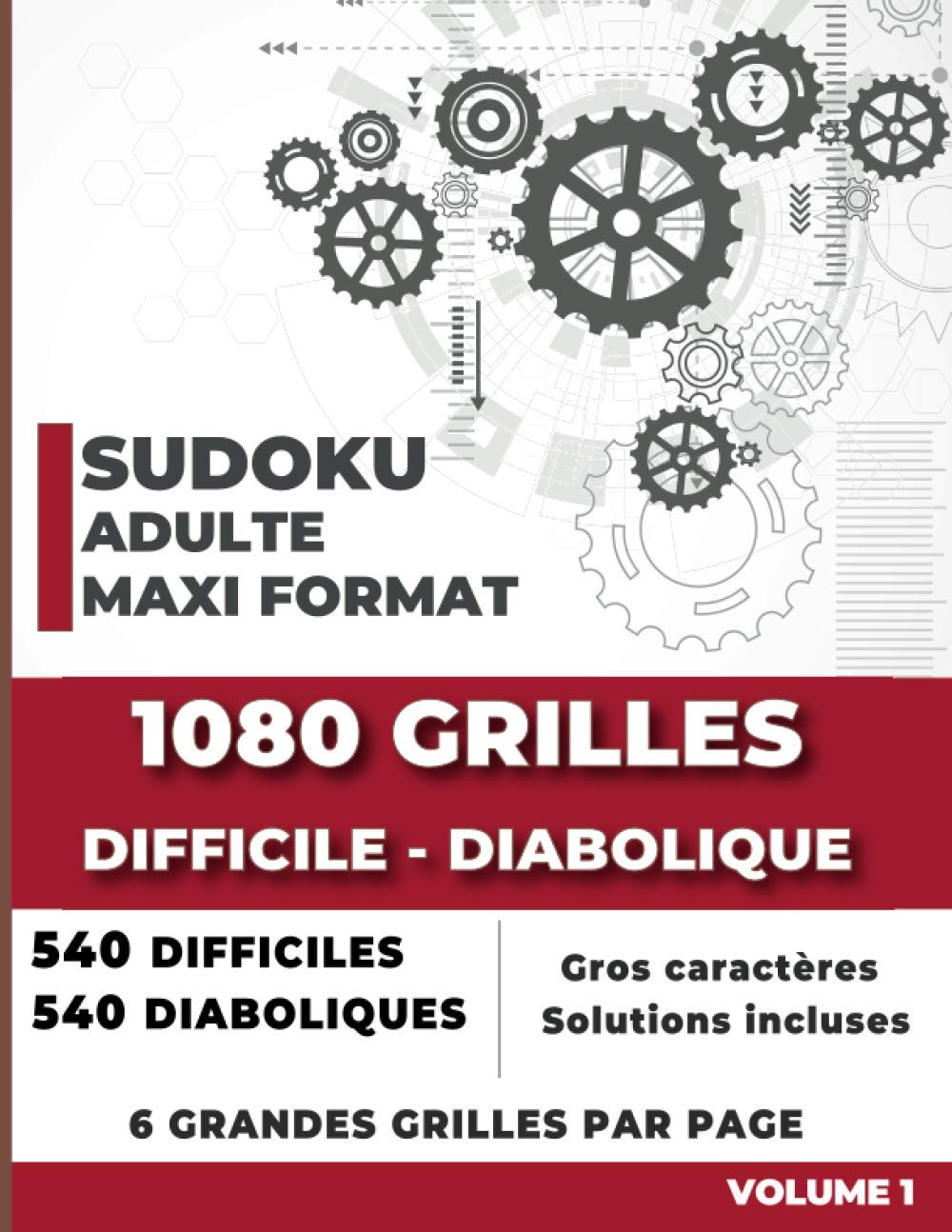 Sudoku adulte maxi format 1080 Grilles DIFFICILE DIABOLIQUE : Livre Sudoku adulte - 540 difficiles | 540 diaboliques - 6 grilles par page - 266 pages Format 21,5 x 28 cm