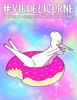Vie de licorne : Un livre de coloriage drôle sur les licornes - 108 pages Format A4