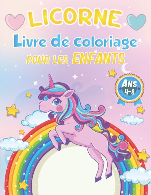 Licorne Livre de Coloriage Pour les Enfants de 4-8 Ans: 100+ pages de pages à colorier - Format A4