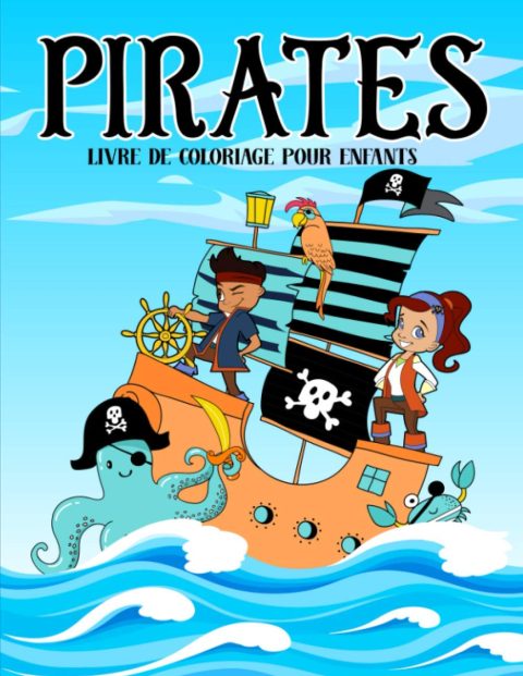 Livre de coloriages Pirates pour enfants : 35 illustrations mignones pour les petits 3 à 10 ans - 74 pages Format A4