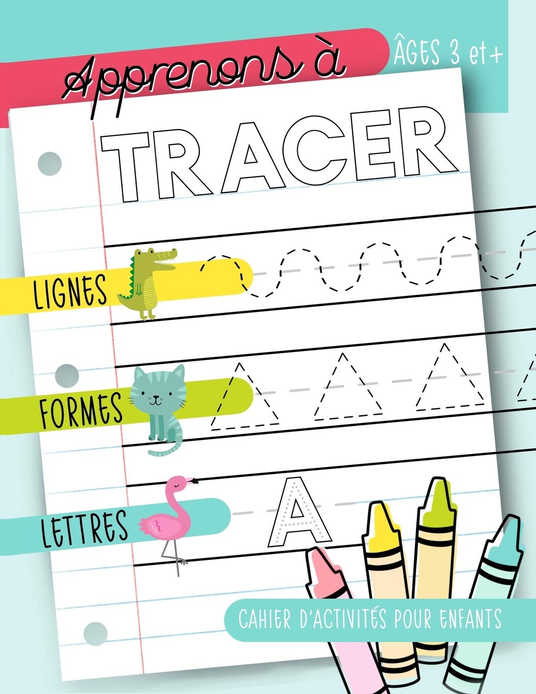 Apprenons à tracer les Lignes, Formes, Lettres : Cahier d’activités pour enfants 3 ans et plus - 90 pages Format A4