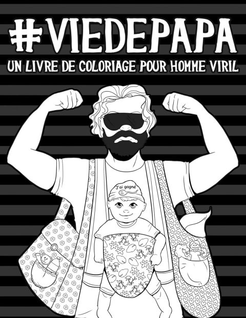 Vie de papa : Un livre de coloriage pour homme viril - 88 pages Format A4
