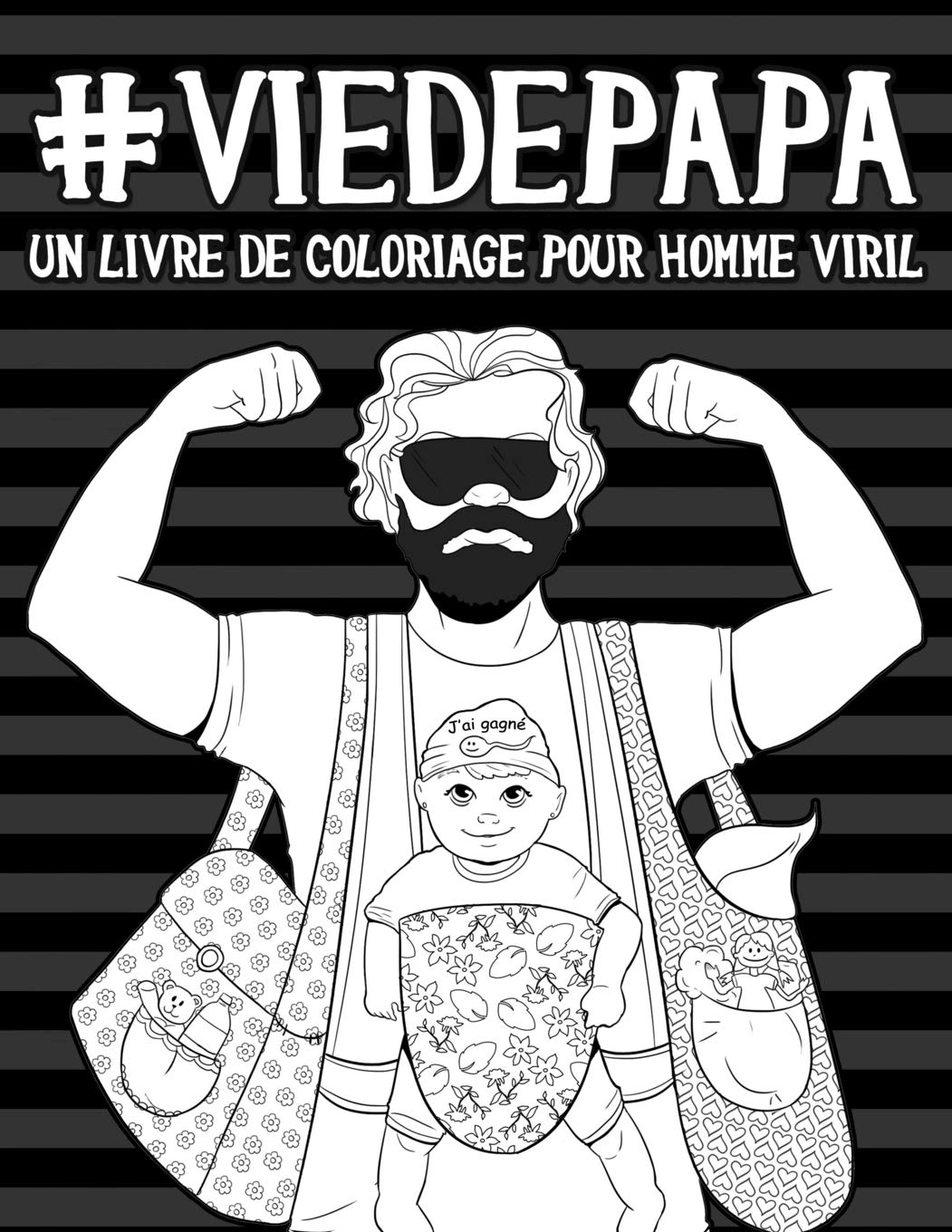 Vie de papa : Un livre de coloriage pour homme viril - 88 pages Format A4