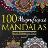100 Magnifiques Mandalas: Livre de Coloriage pour Adultes - 213 pages Format 21,5 x 21,5 cm