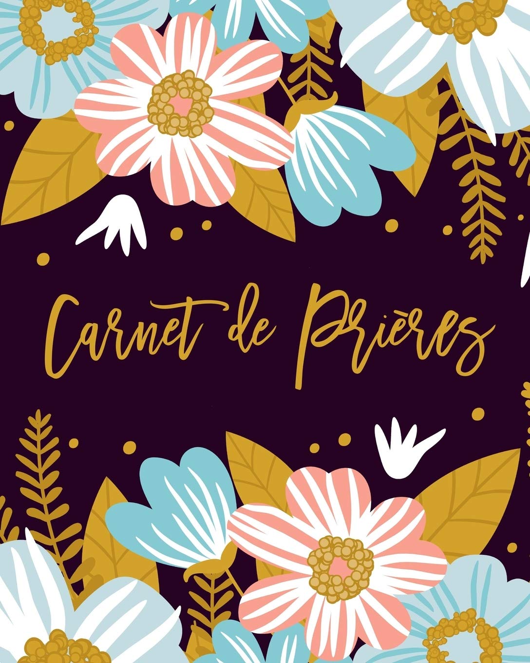 Carnet de Prières : Un livret pour y prendre des notes et y rédiger tes pensées au sujet des versets de la Bible et des Saintes Écritures - 108 pages Format 20x25 cm