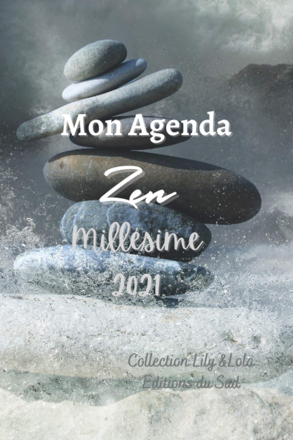 Mon Agenda Zen 2021: Agenda semainier de 140 pages - Format 15 x 22 cm