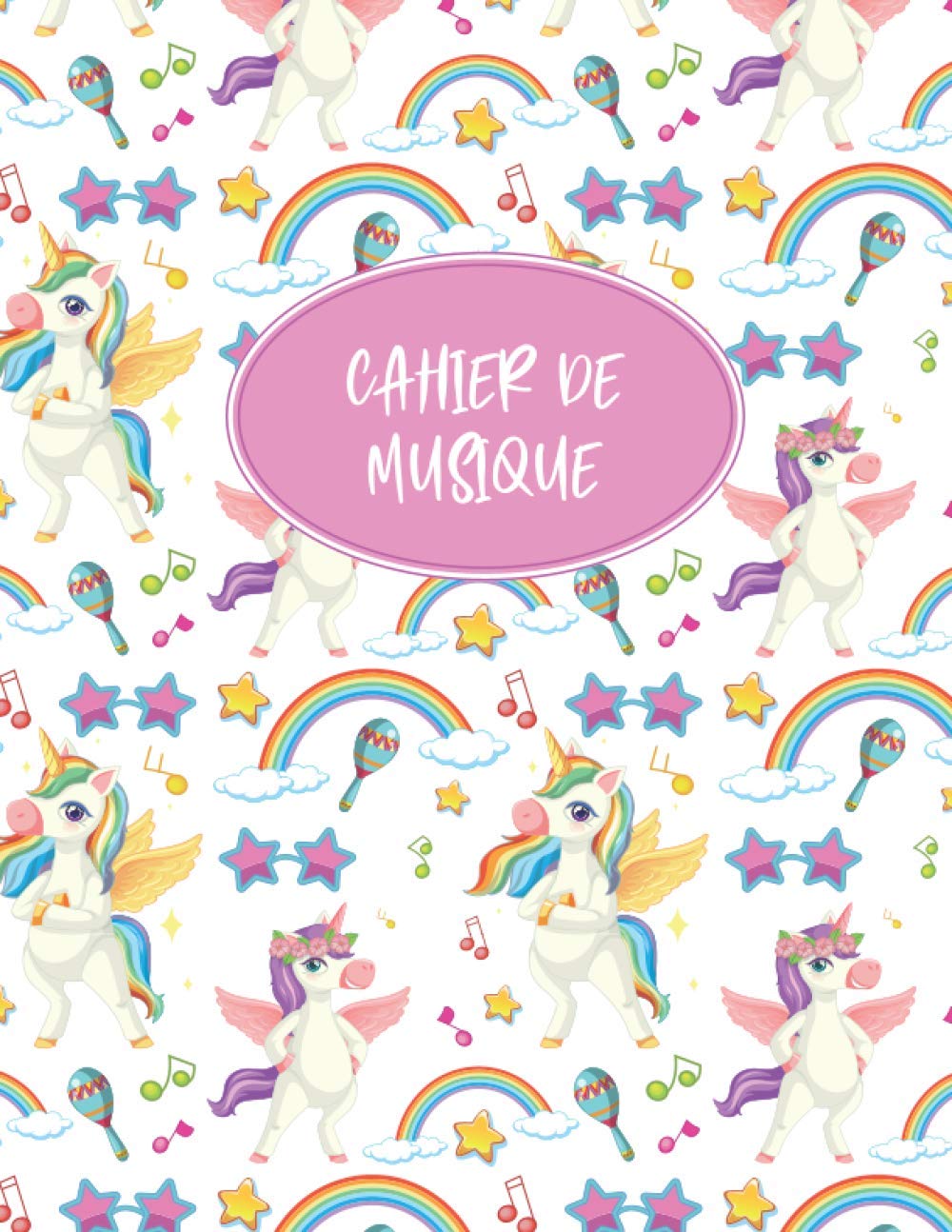 Cahier De Musique : Carnet De Partitions Licorne | 6 Grosse Portées | Format A4 | 110 Pages