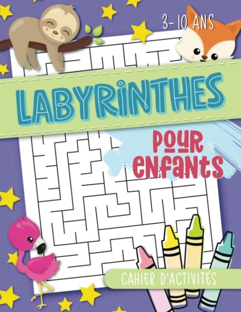Labyrinthes pour enfants : cahier d'activités : 3-10 ans - 100 pages Format 21,5 x 28 cm