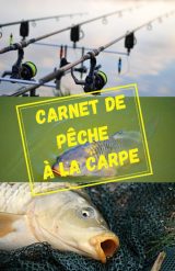 Carnet de pêche à la carpe - carnet de note spécialement conçu pour la carpe / pêche de nuit / pêche au coup / étang - 103 pages Format 14 x 21,5 cm