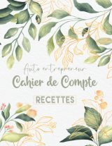 Cahier de compte: Livre de compte - Registre des recettes auto entrepreneur - 110 pages Format 21,5 x 28 cm