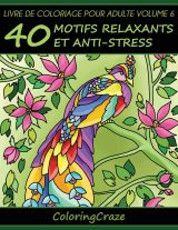 Livre de coloriage pour adulte Volume 6 : 40 motifs relaxants et anti-stress - 89 pages Format A4
