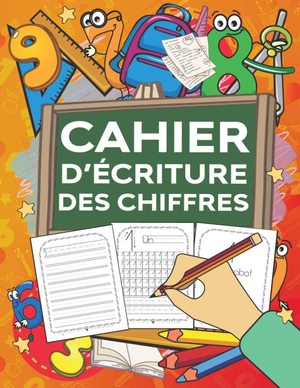 Cahier d’Ecriture des Chiffres : Livre d'activités pour développer la motricité fine en écoles maternelle et primaire. Apprenons à compter et à écrire les nombres de 1 à 20 - 85 pages Format 21,5 x 28 cm