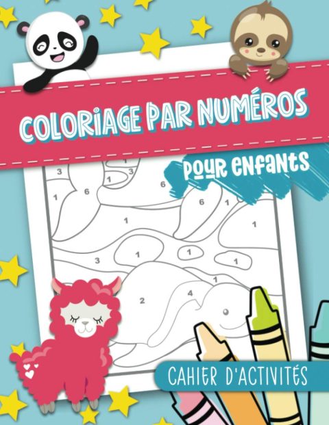 Coloriage par numéros pour enfants : Cahier d'activités : 50 pages à colorier sur le thème des animaux pour les 3-10 ans / 104 pages Format 21,5 x 28 cm