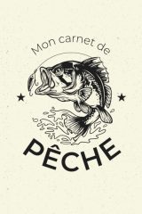 Mon Carnet de Pêche : Format 15,24 x 22,86 cm, pour pêcheur passionnés, de débutant à expert - 110 pages