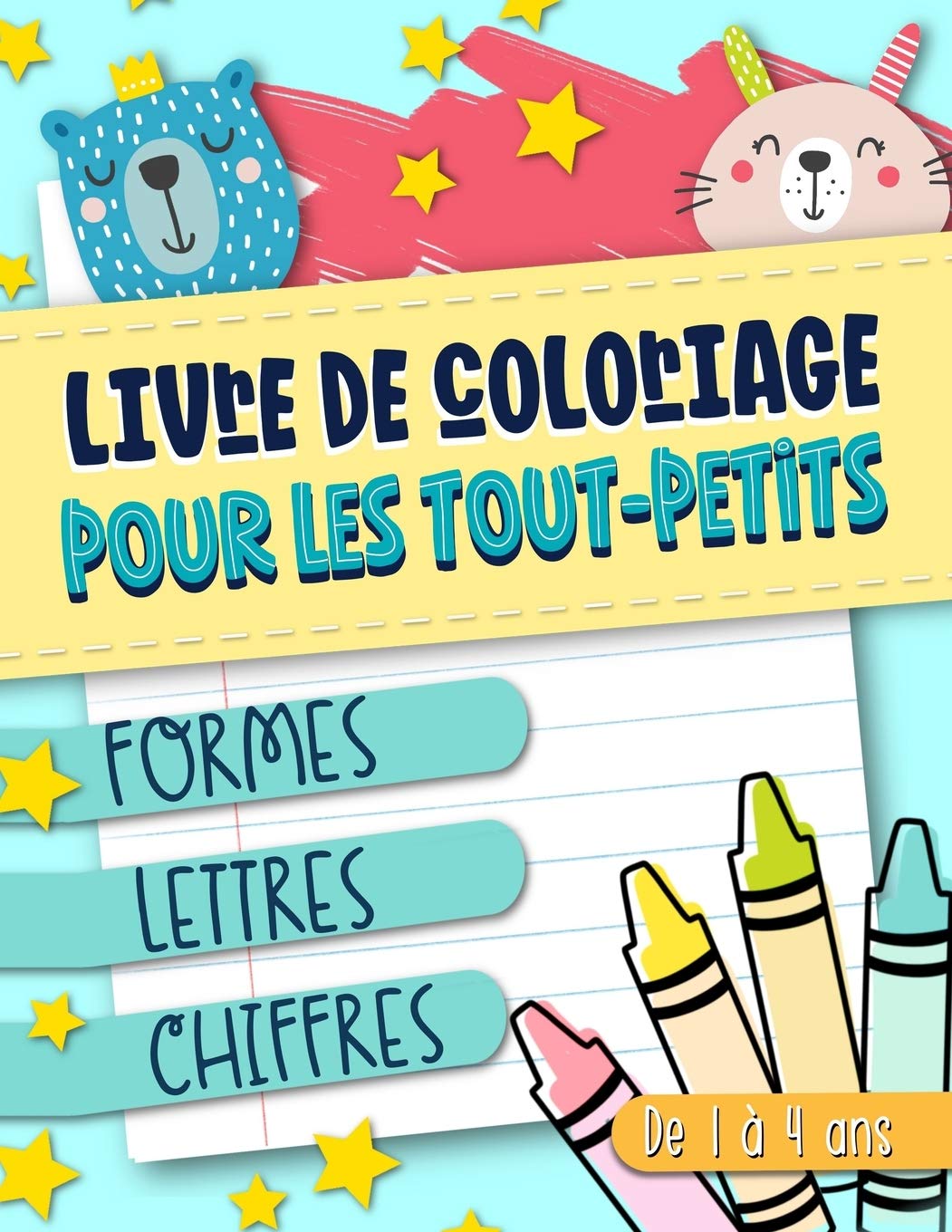 Livre de coloriage pour les tout-petits : Formes Lettres Chiffres : De 1 à 4 ans - 96 pages Format 21,5 x 28 cm